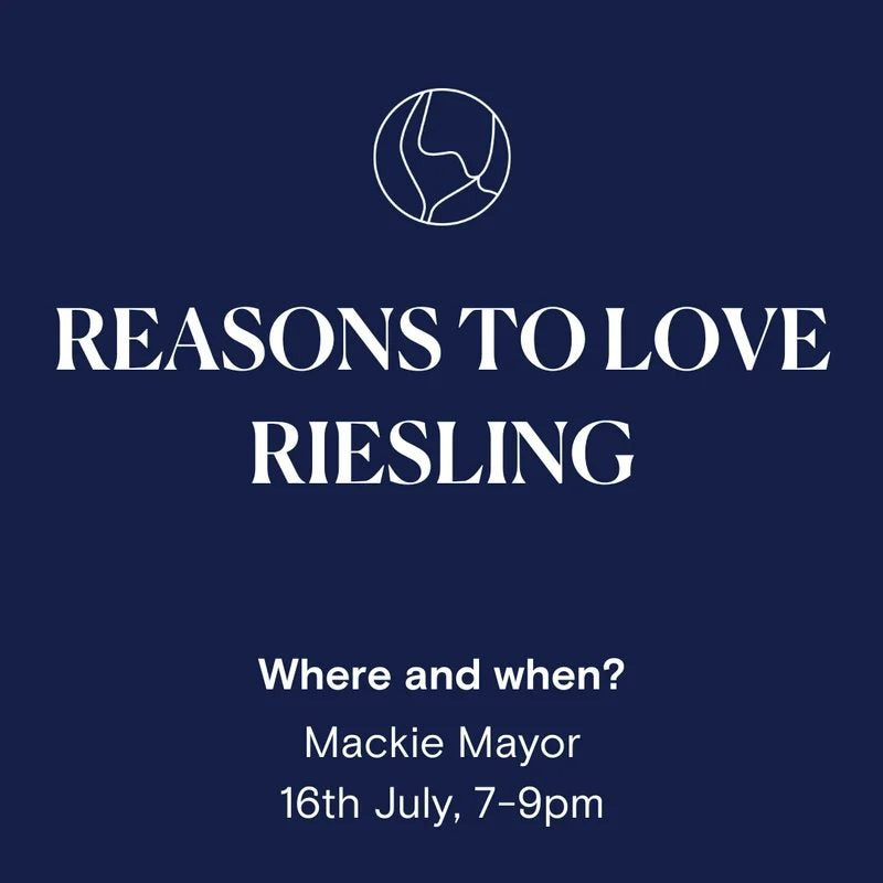 ReasonstoloveRiesling–16thJulyatMackieMayor