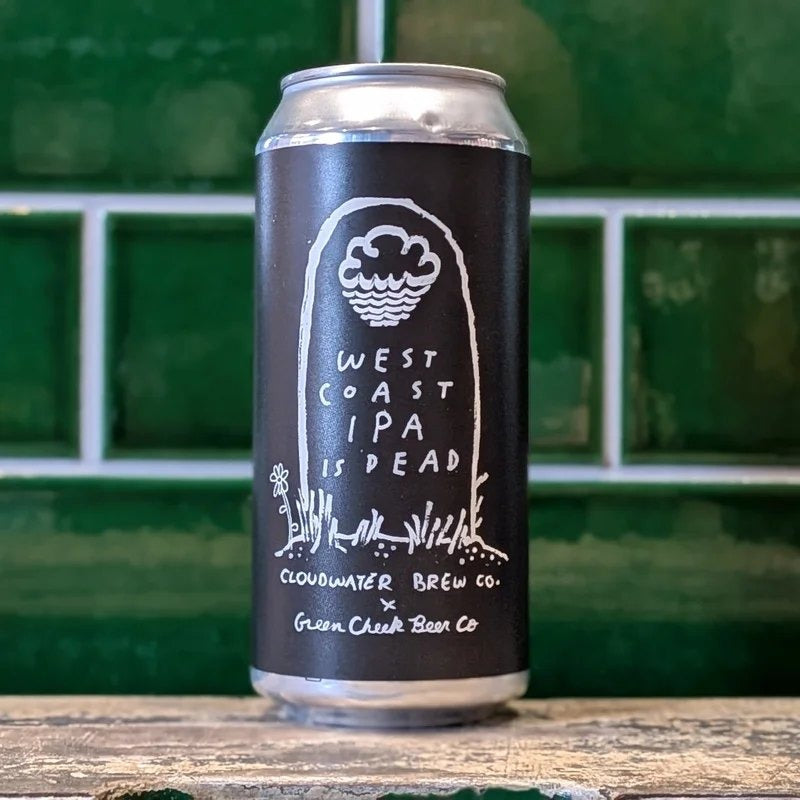 CloudwaterxGreenCheek|WestCoastIPAIsDead:WestCoastIPA
